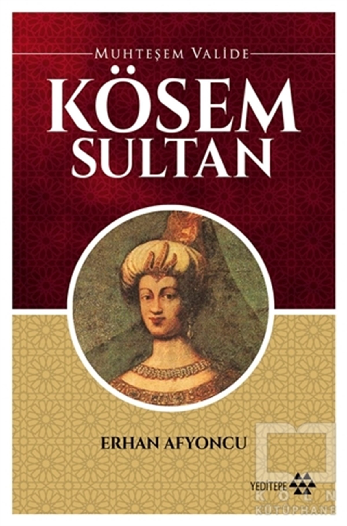 Erhan AfyoncuAraştırma - İncelemeMuhteşem Valide Kösem Sultan
