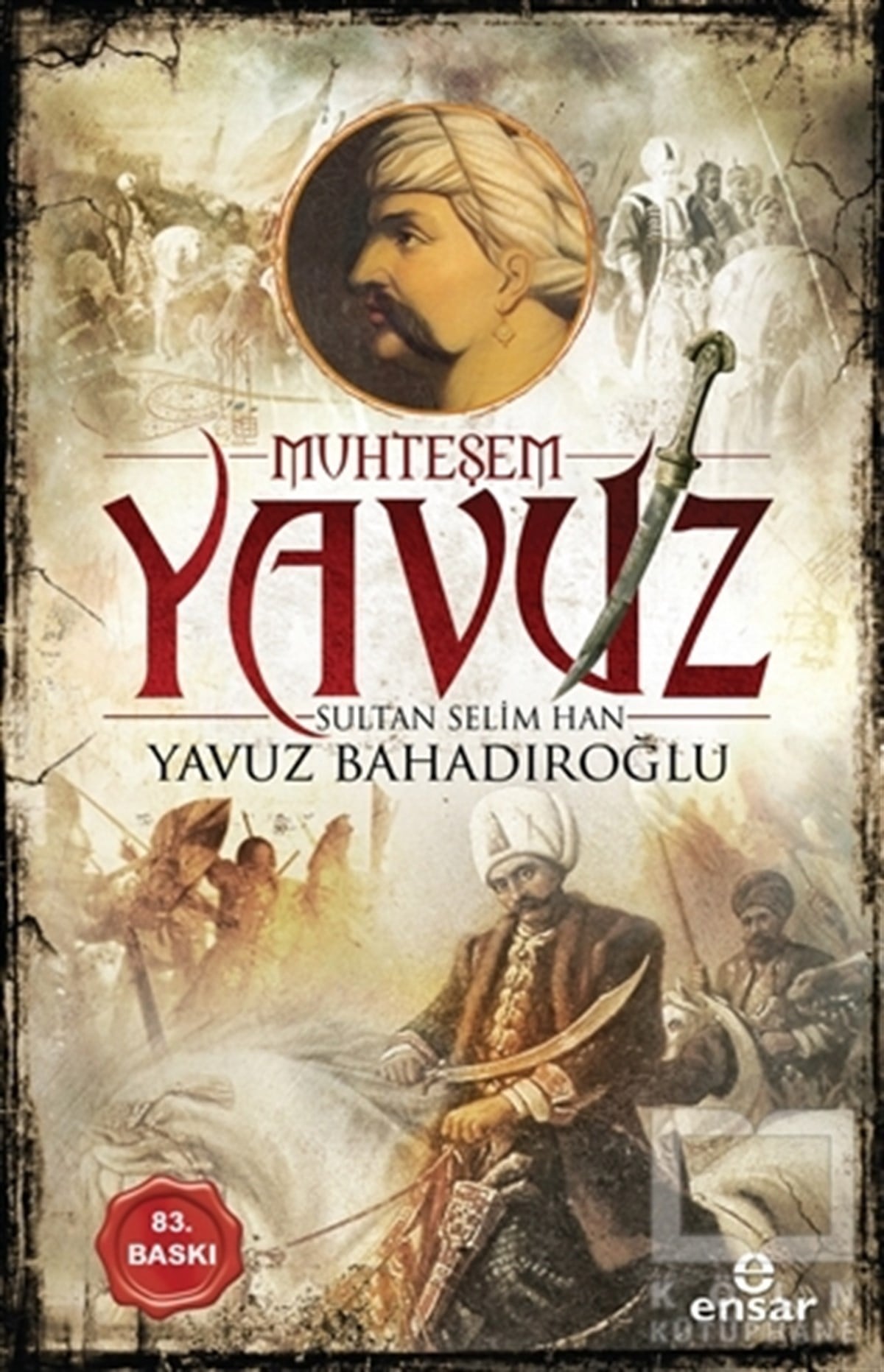Yavuz BahadıroğluTarihsel RomanlarMuhteşem Yavuz Sultan Selim Han