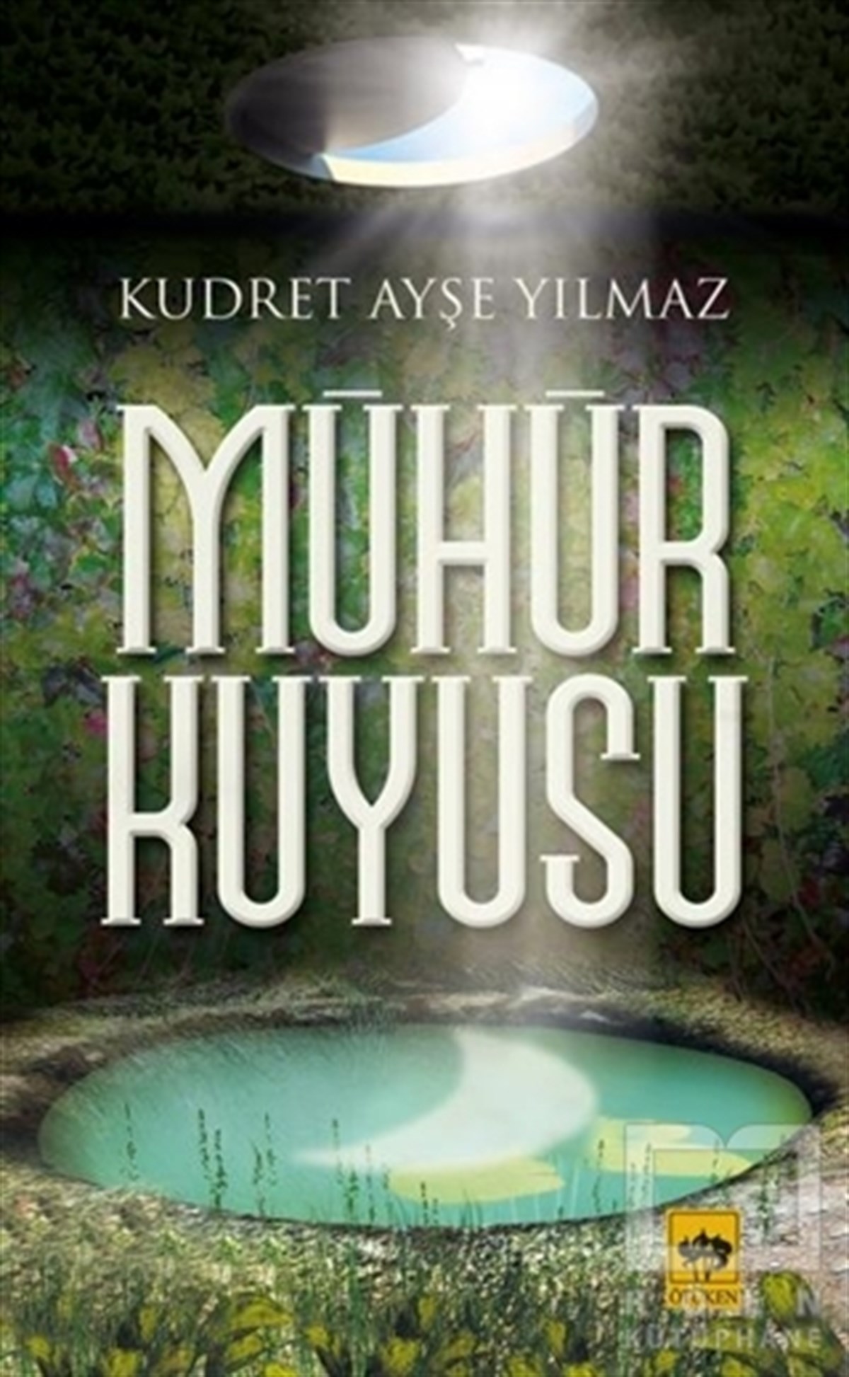 Kudret Ayşe YılmazEdebiyat - RomanMühür Kuyusu