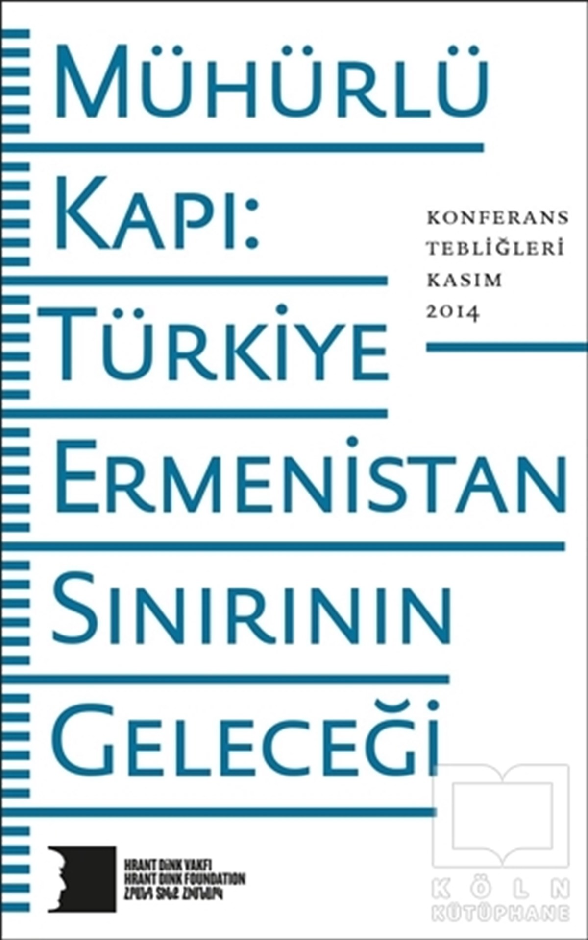 KolektifDiğerMühürlü Kapı: Türkiye-Ermenistan Sınırının Geleceği