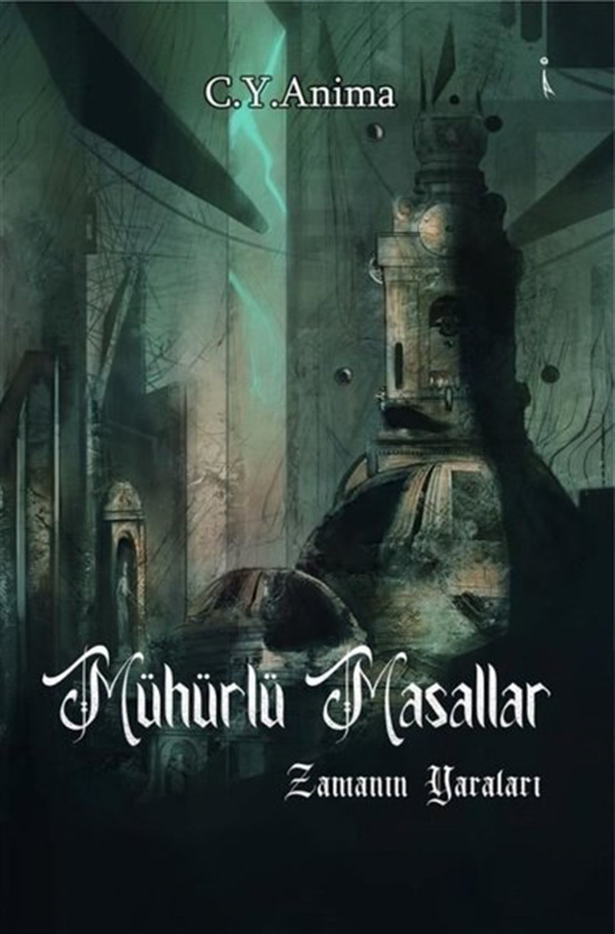 Can YaşFantastik Kitaplar & Fantastik RomanlarMühürlü Masallar 1.Kitap - Zamanın Yaraları