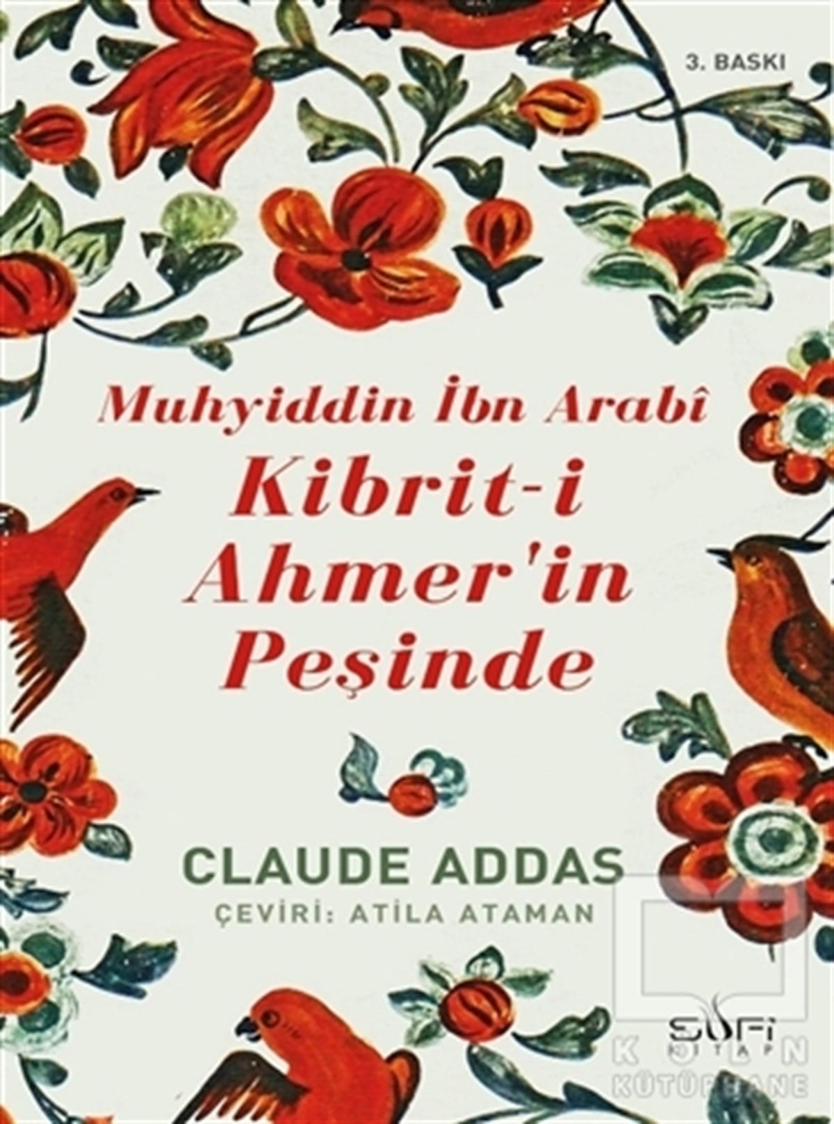 Claude AddasTasavvuf KitaplarıMuhyiddin İbn Arabi - Kibriti Ahmerin Peşinde