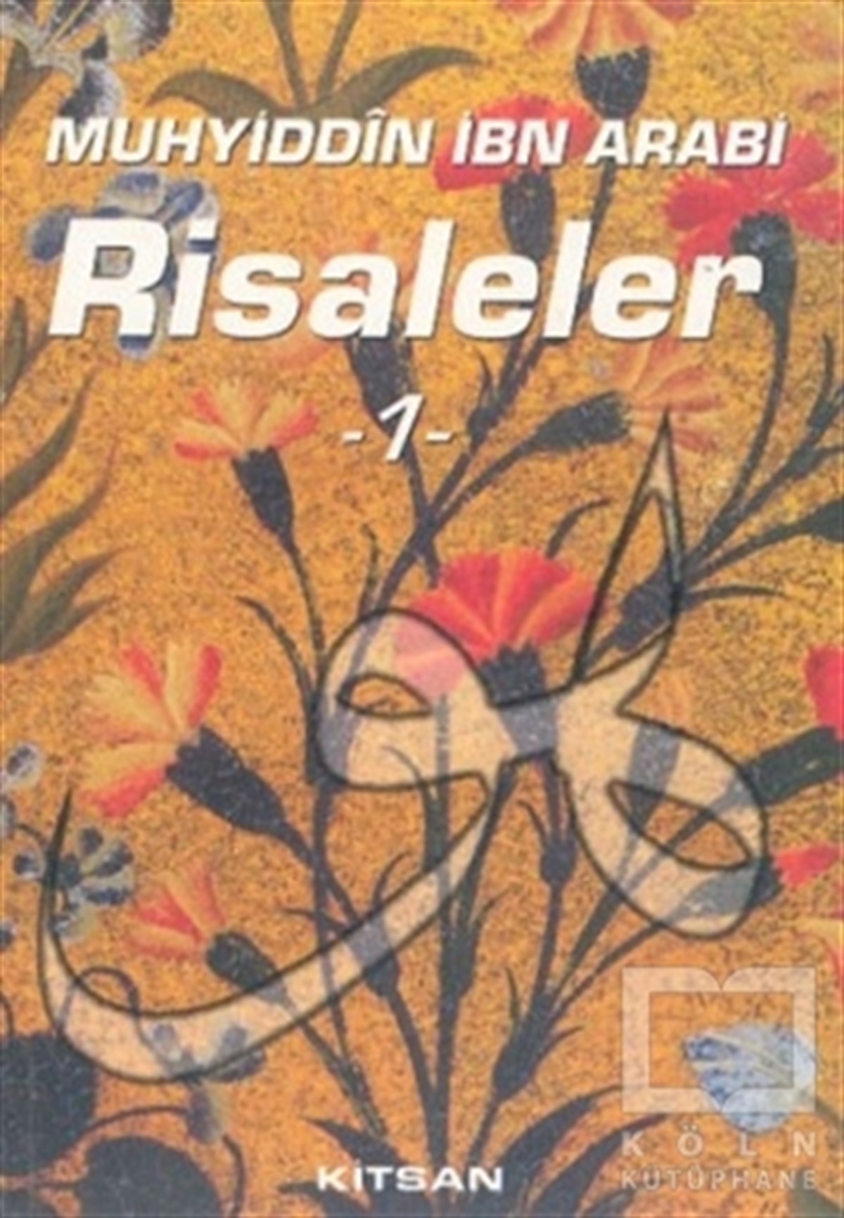 Muhyiddin İbn ArabiTasavvuf - Mezhepler - TarikatlarMuhyiddin İbn Arabi Risaleler 1