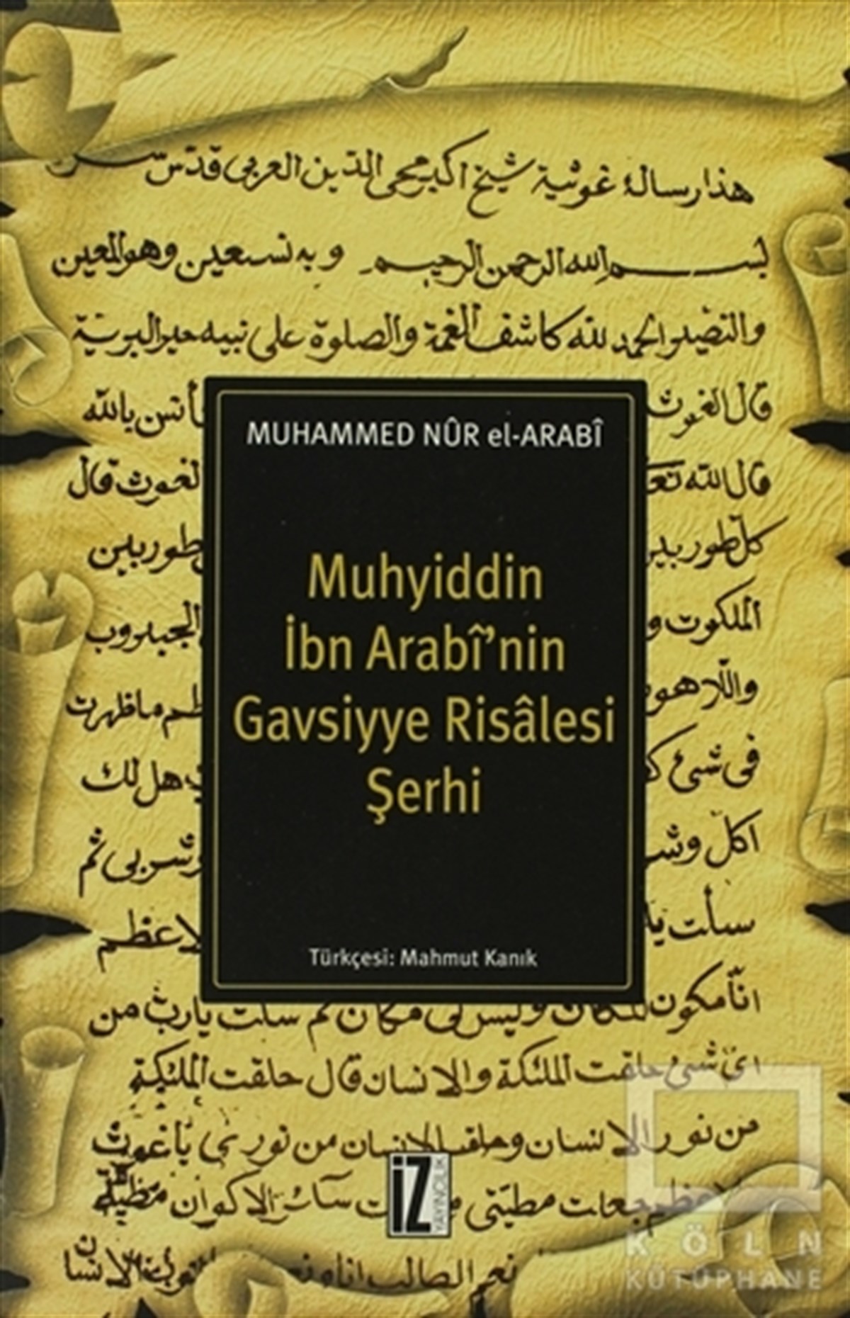 Muhammed Nur El-ArabiTasavvuf - Mezhepler - TarikatlarMuhyiddin İbn Arabi’nin Gavsiyye Risalesi Şerhi