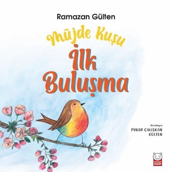 Ramazan GültenEgitim Etkinlik KitaplariMüjde Kuşu - İlk Buluşma