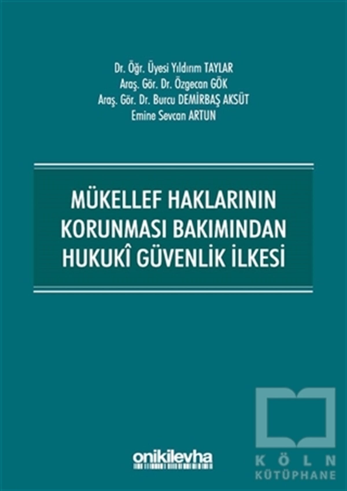 Emine Sevcan ArtunKanun KitaplarıMükellef Haklarının Korunması Bakımından Hukuki Güvenlik İlkesi