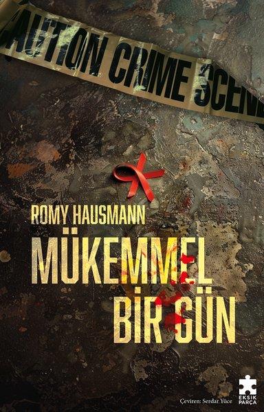 Romy HausmannKorku Kitapları & Gerilim KitaplarıMükemmel Bir Gün