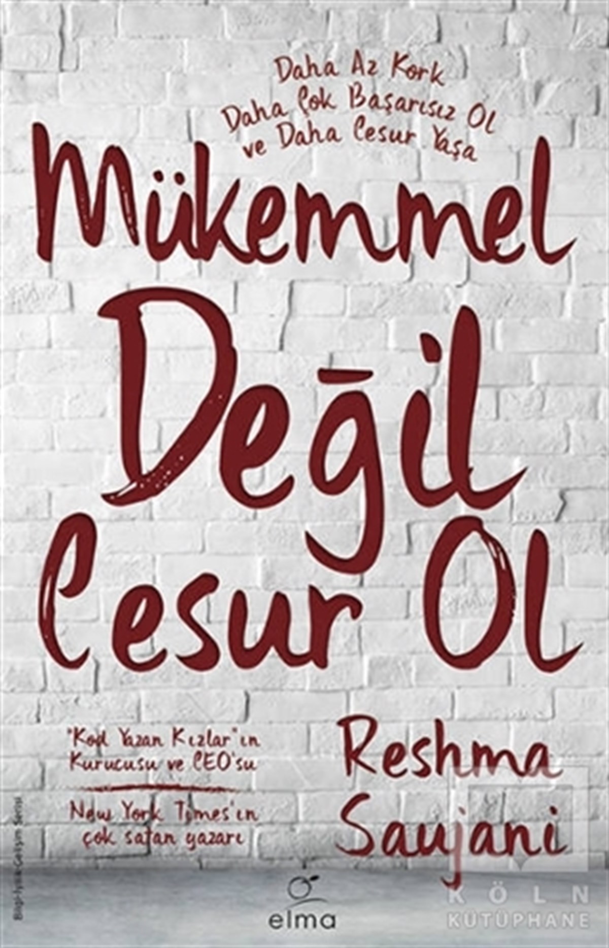Reshma SaujaniKişisel GelişimMükemmel Değil Cesur Ol