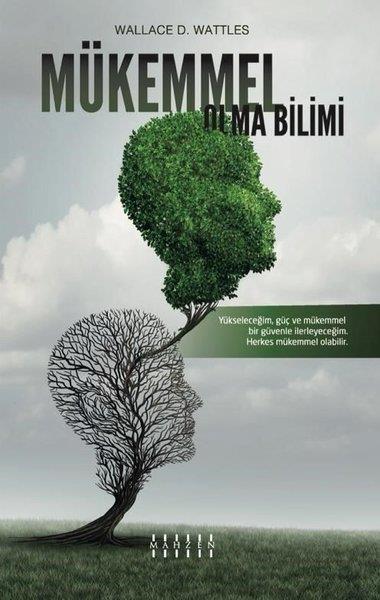 Wallace D. WattlesKişisel Gelişim KitaplarıMükemmel Olma Bilimi