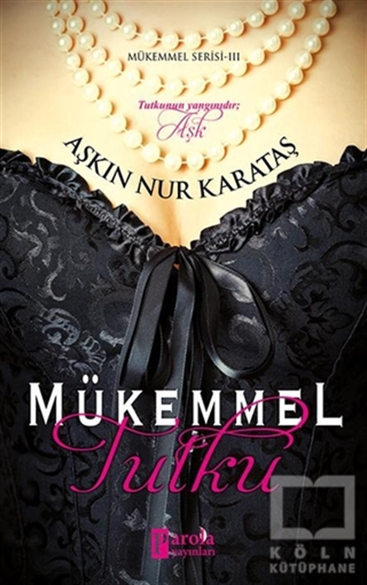 Aşkın Nur KarataşRomanMükemmel Tutku