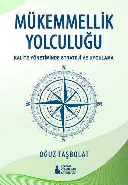 Oğuz TaşbolatYönetim / İş Geliştirme / KaliteMükemmellik Yolculuğu - Kalite Yönetiminde Strateji ve Uygulama