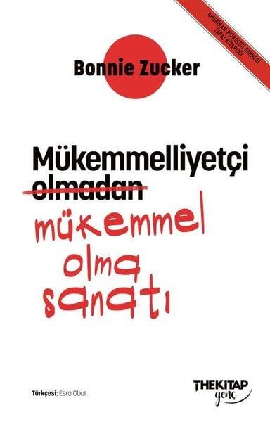 Bonnie ZuckerKişisel Gelişim KitaplarıMükemmelliyetçi Olmadan Mükemmel Olma Sanatı