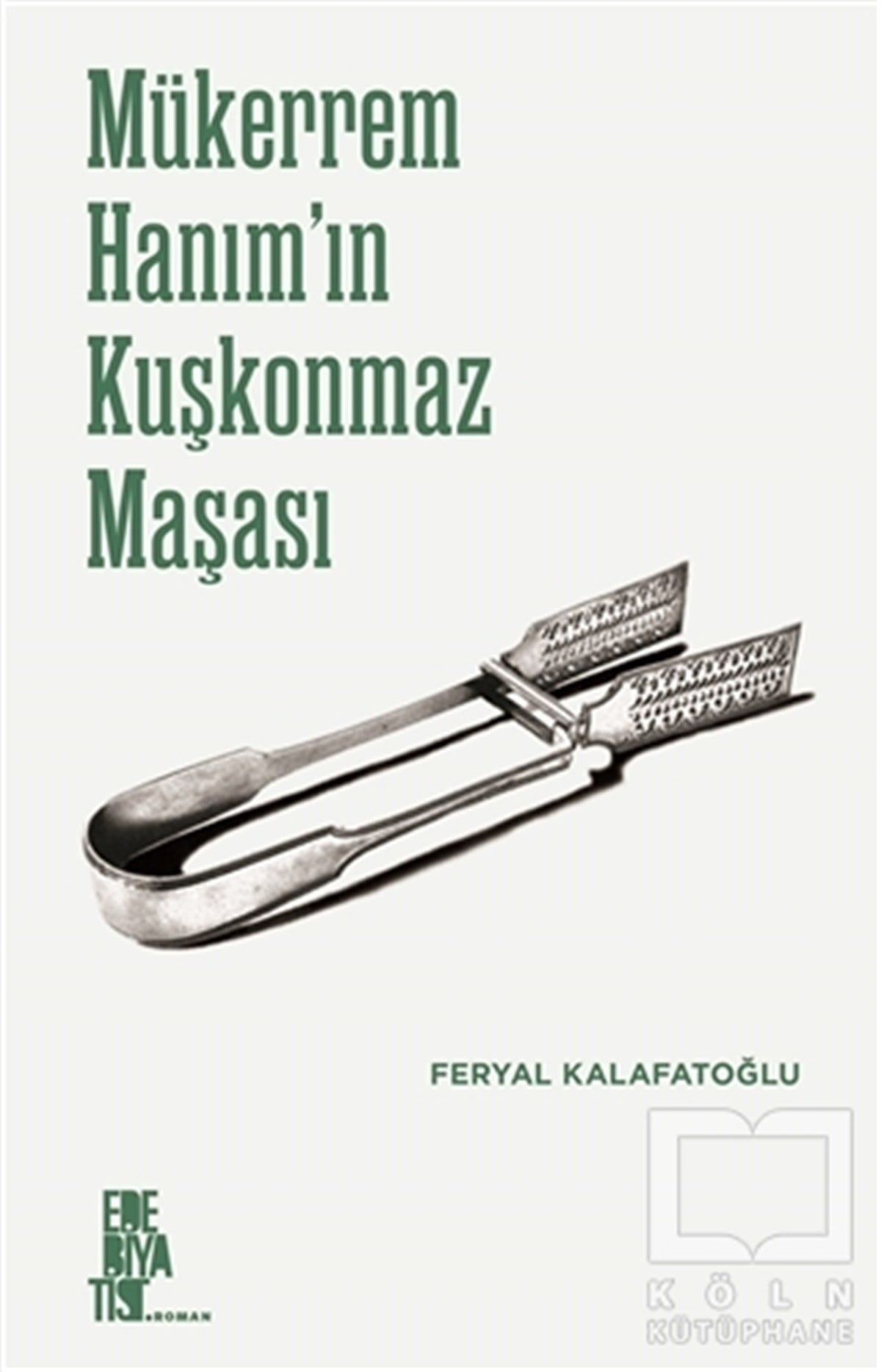 Feryal KalafatoğluTürkçe RomanlarMükerrem Hanım’ın Kuşkonmaz Maşası