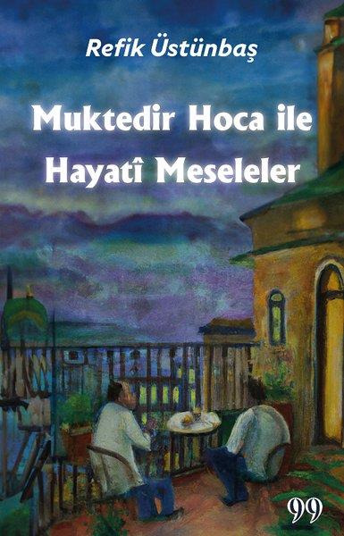 Refik ÜstünbaşDeneme KitaplarıMuktedir Hoca İle Hayati Meseleler