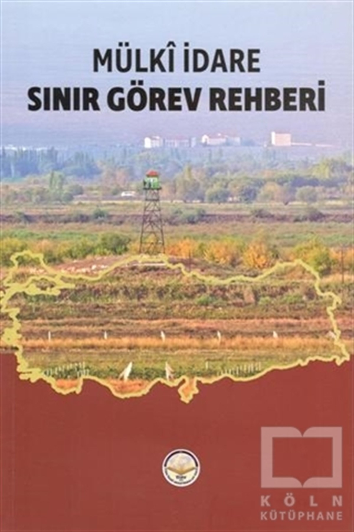 İlker GündüzözBaşvuru KitaplarıMülki İdare Sınır Görev Rehberi