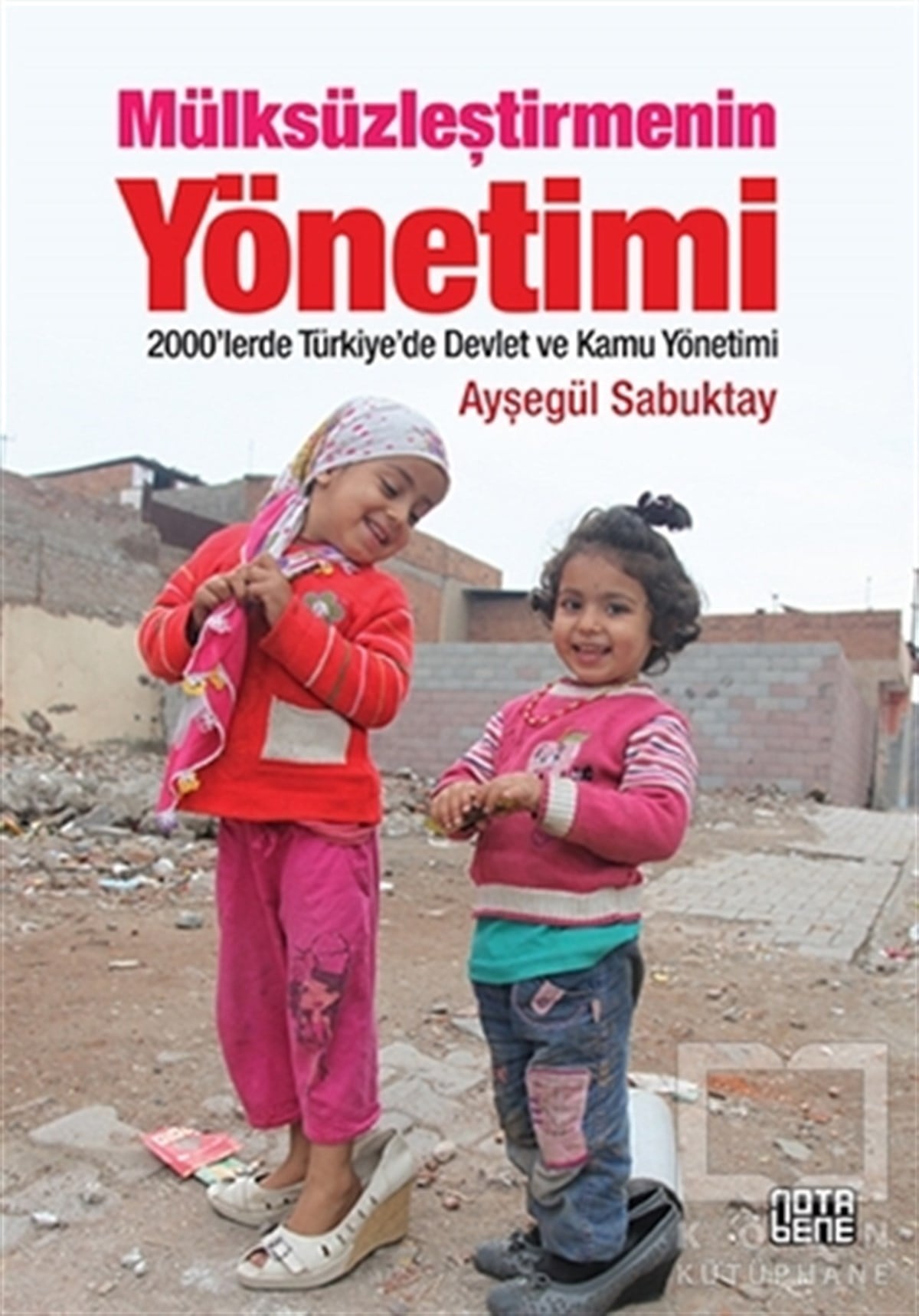 Ayşegül SabuktayAraştırma-İncelemeMülksüzleştirmenin Yönetimi