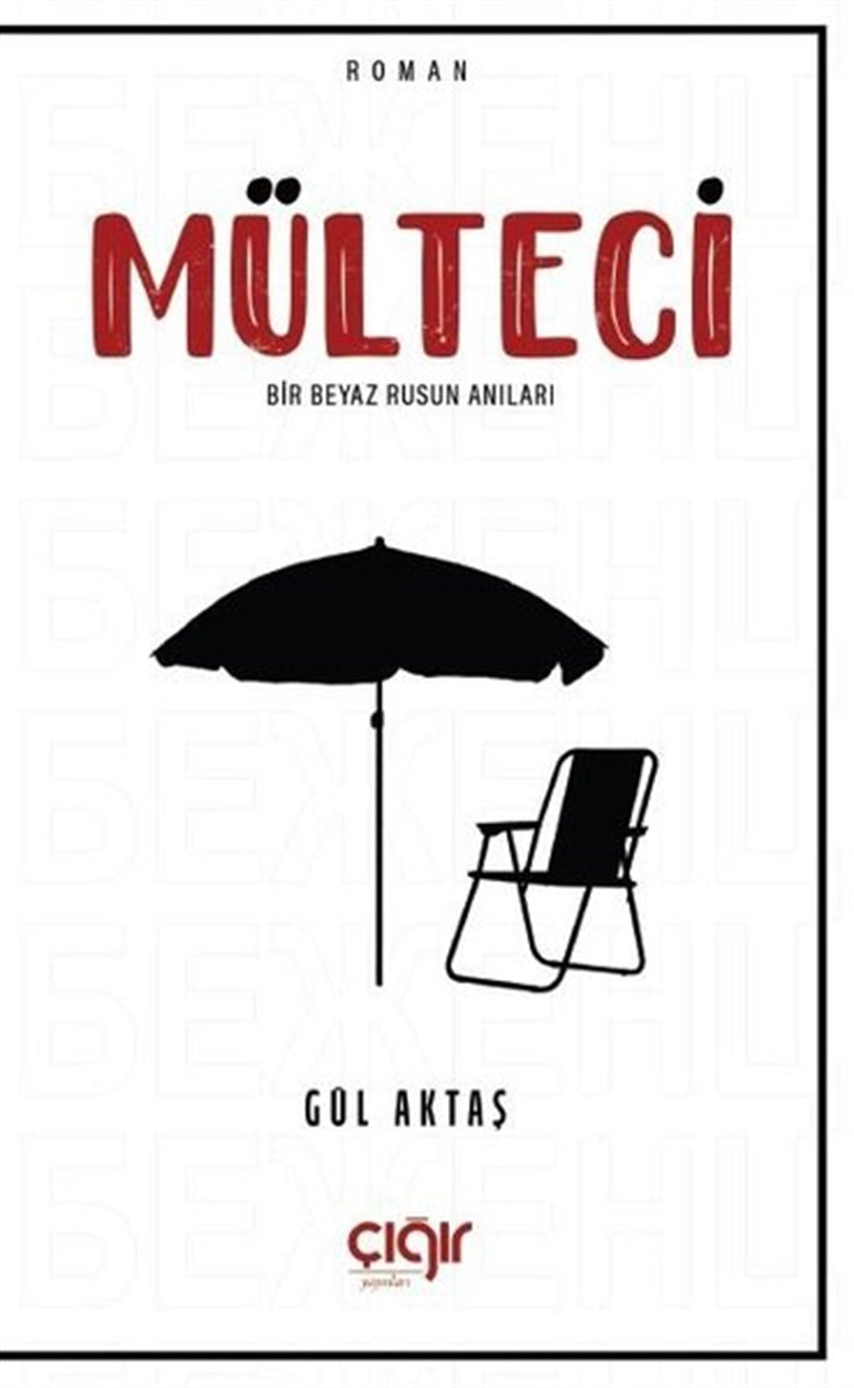 Gül AktaşTürkiye RomanMülteci - Bir Beyaz Rusun Anıları