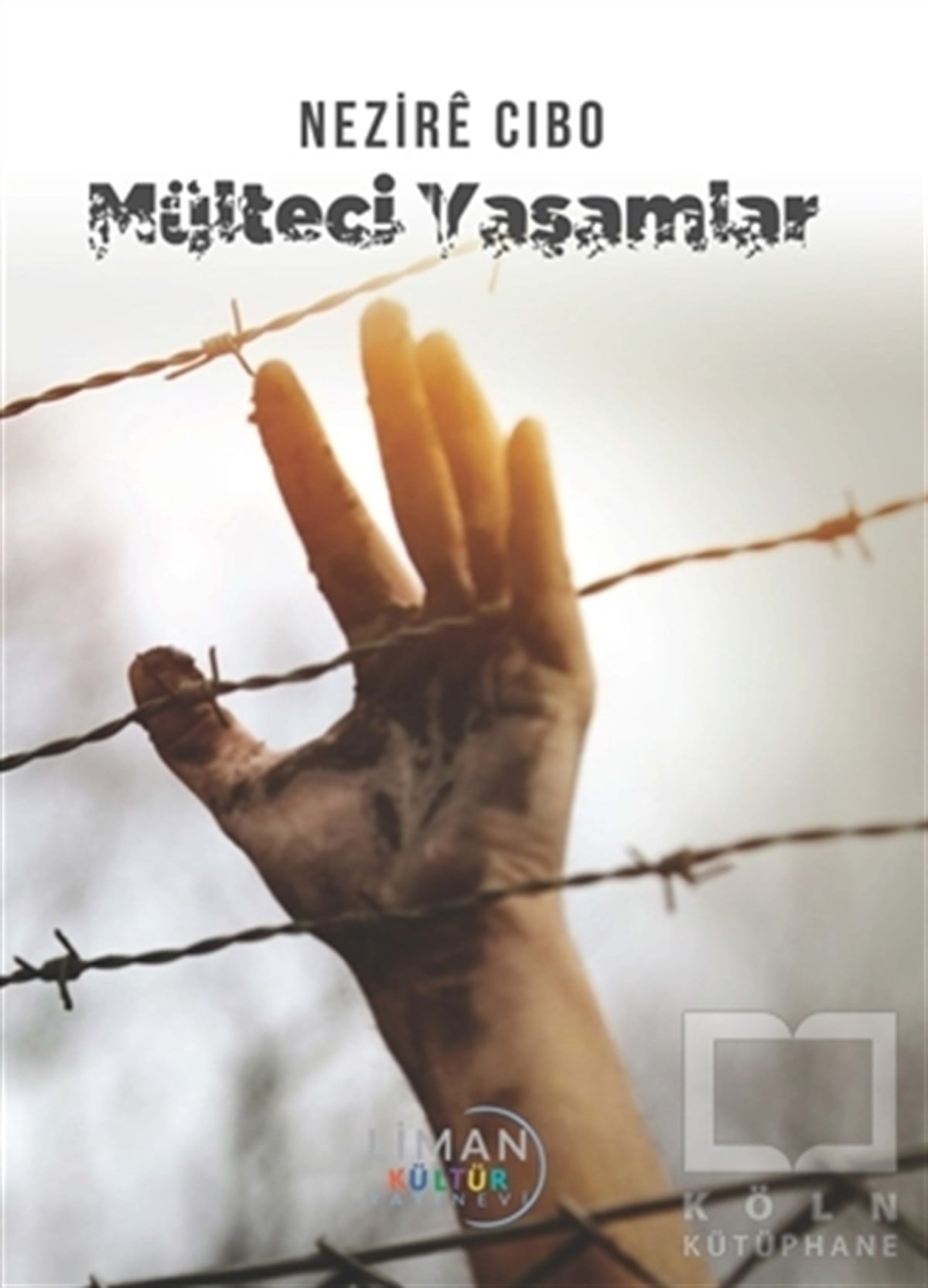 Nezire CiboTürkçe RomanlarMülteci Yaşamlar
