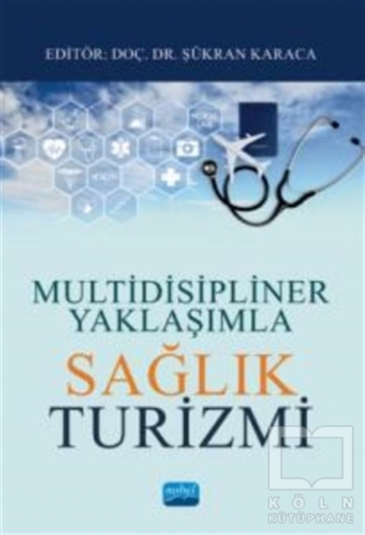 Şükran KaracaTurizmMultidisipliner Yaklaşımla Sağlık Turizmi