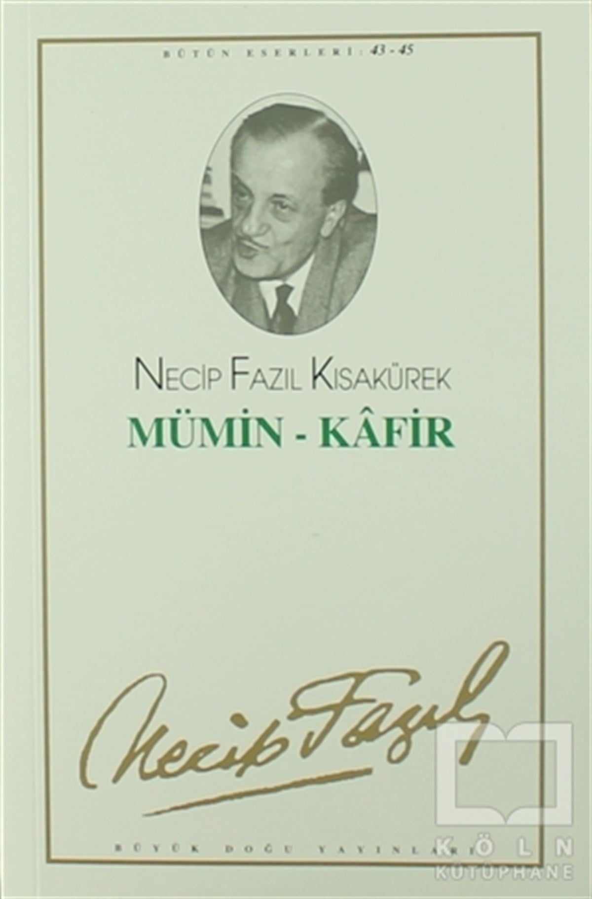 Necip Fazıl KısakürekDiğerMümin - Kafir : 37 - Necip Fazıl Bütün Eserleri