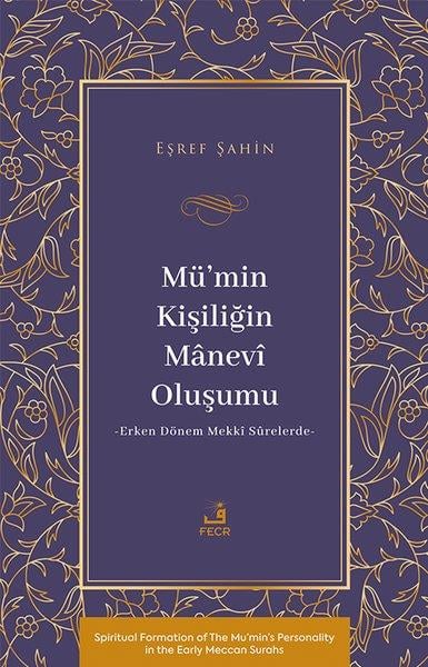 Eşref Şahinİslami KitaplarMu'min Kişiliğin Manevi Oluşumu - Erken Dönem Mekki Surelerde