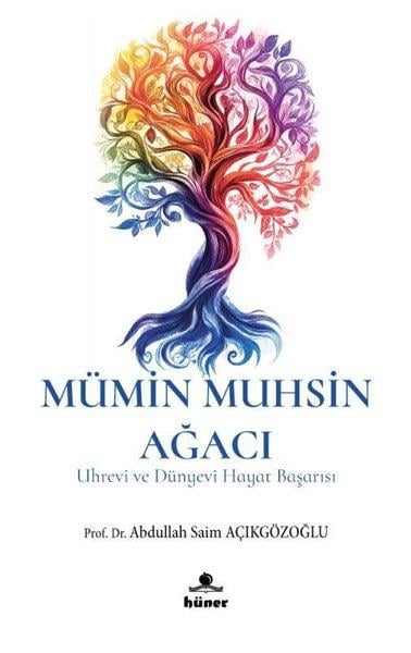 Abdullah Saim AçıkgözoğluDinMümin Muhsin Ağacı - Uhrevi ve Dünyevi Hayat Başarısı