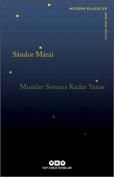 Sandor MaraiDünya RomanMumlar Sonuna Kadar Yanar - Modern Klasikler