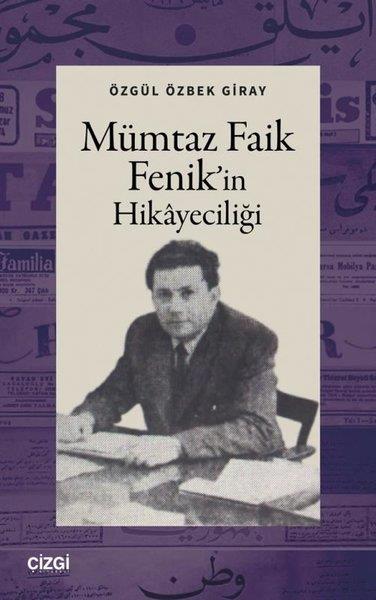 Özgül Özbek GirayEleştiri & Kuram & İnceleme KitaplarıMümtaz Faik Fenik'in Hikayeciliği