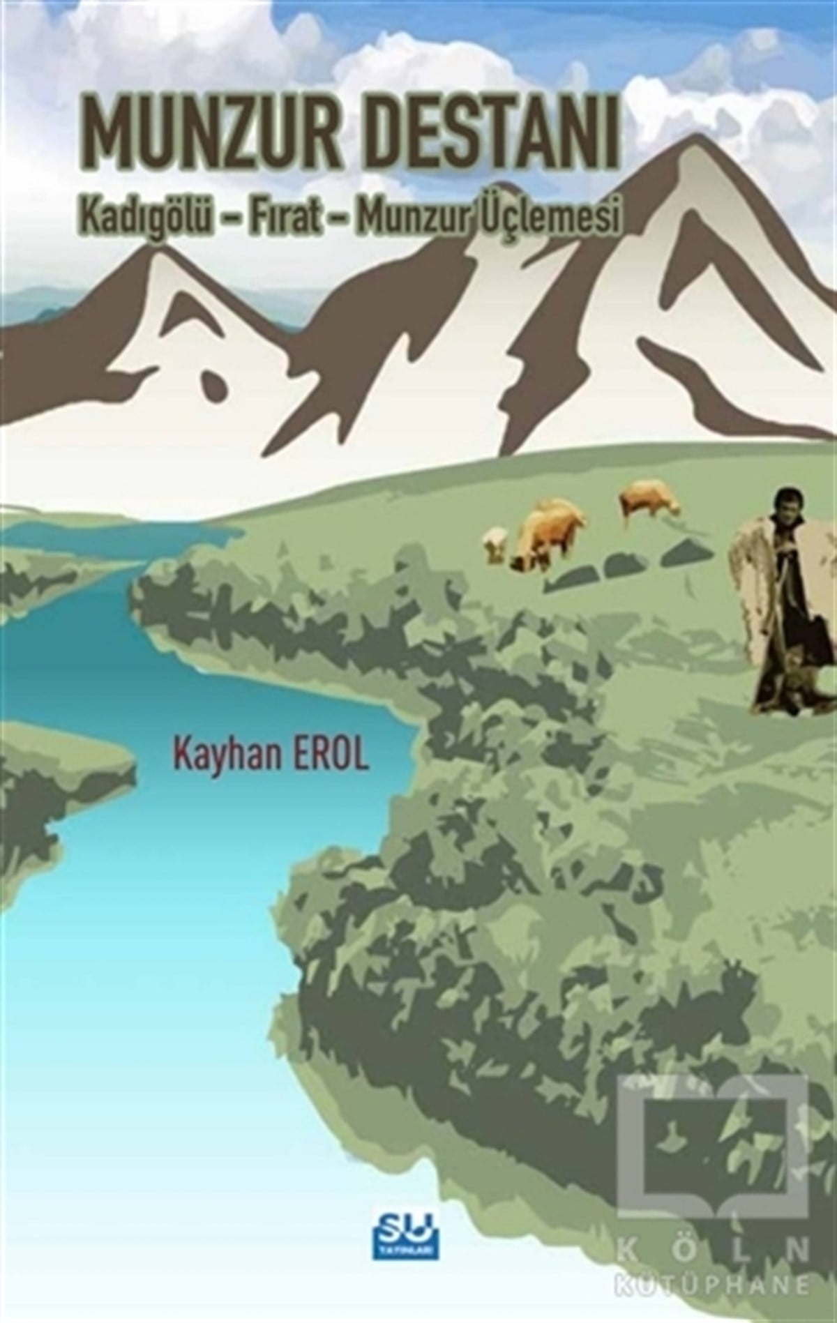 Kayhan ErolTürkçe Şiir KitaplarıMunzur Destanı