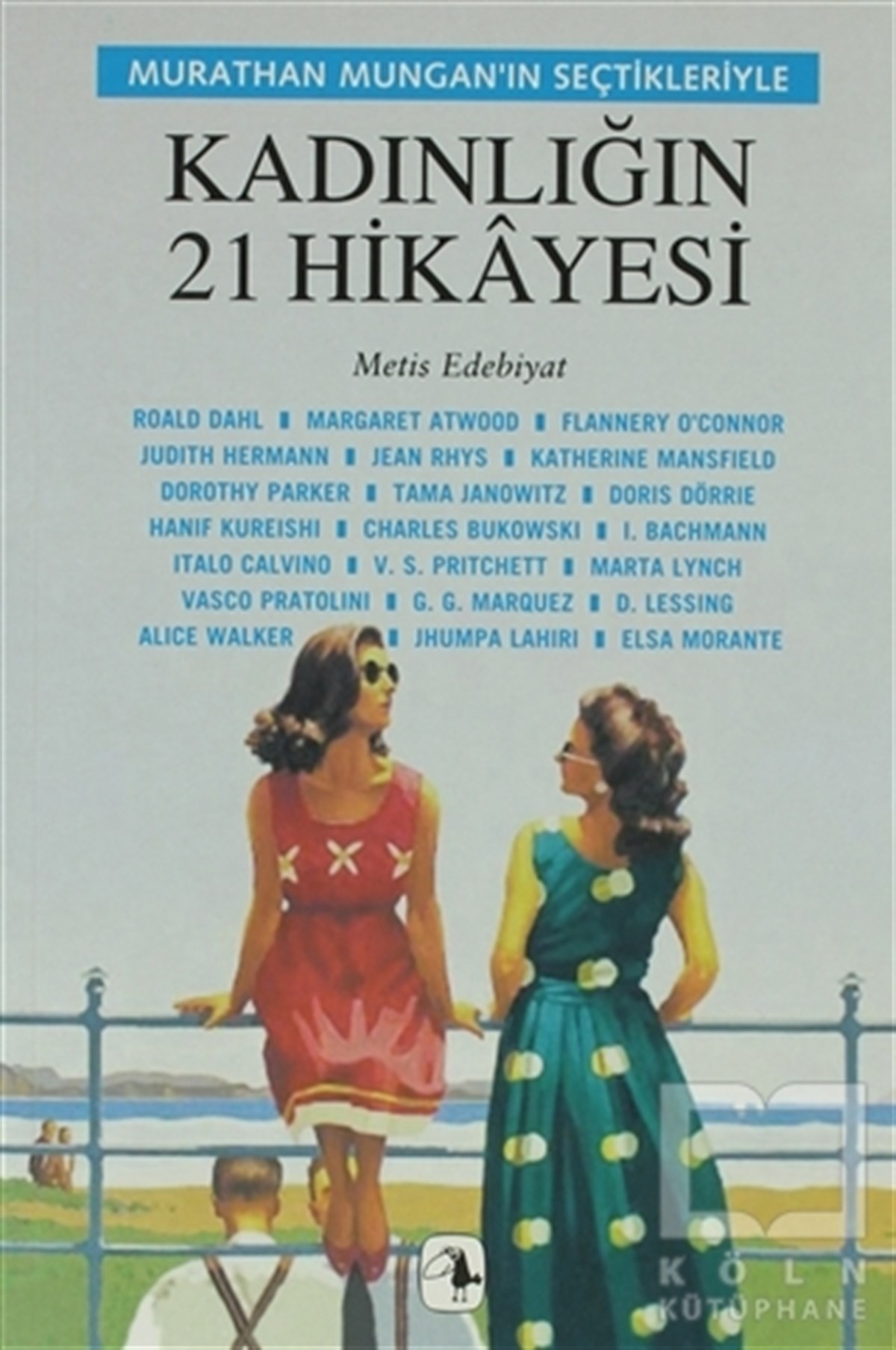 Roald DahlDiğer Ülke EdebiyatlarıMurathan Mungan'ın Seçtikleriyle Kadınlığın 21 Hikayesi