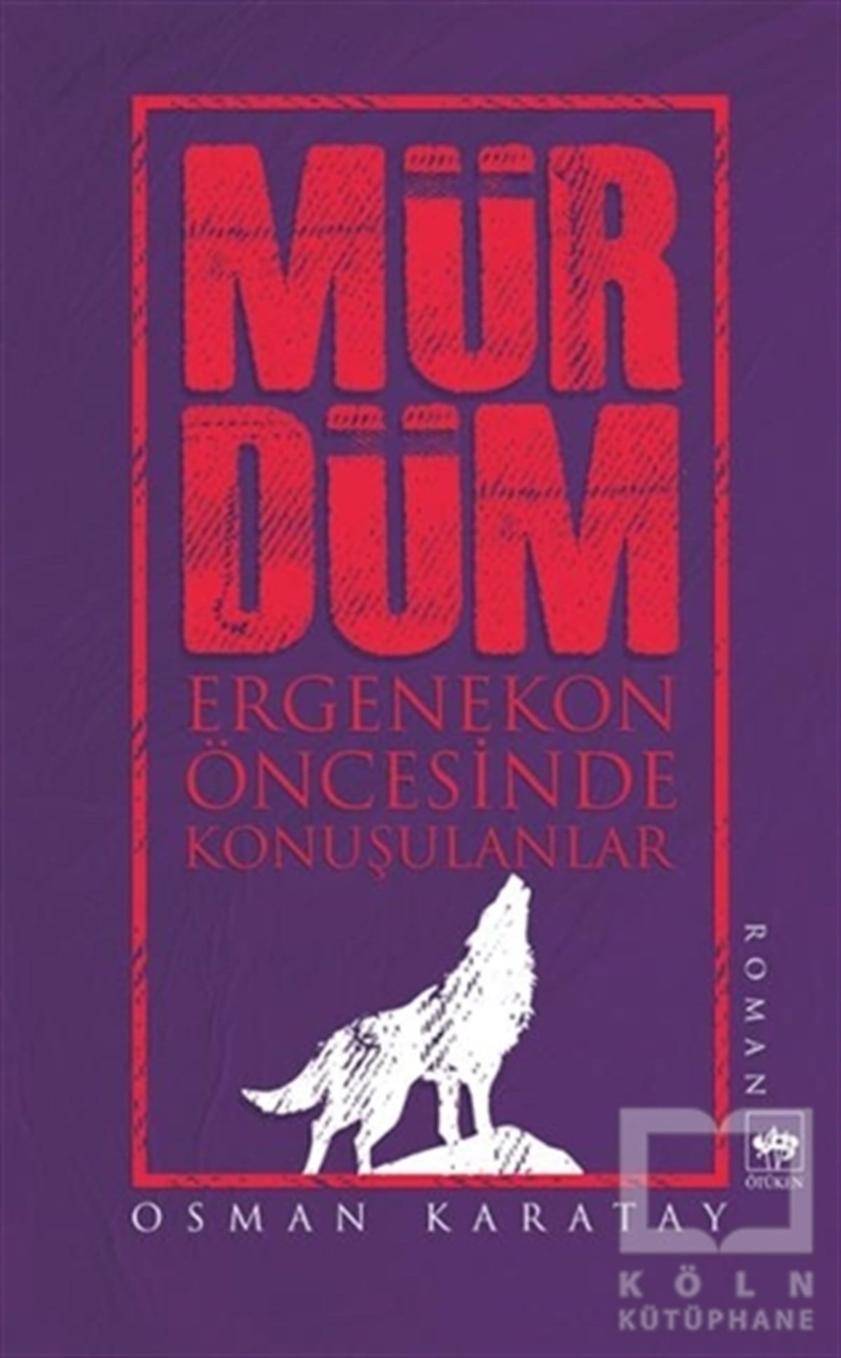 Osman KaratayTarihsel RomanlarMürdüm