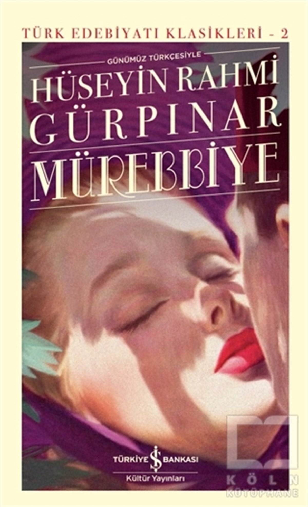 Hüseyin Rahmi GürpınarDünya Klasikleri & Klasik KitaplarMürebbiye (Ciltli)