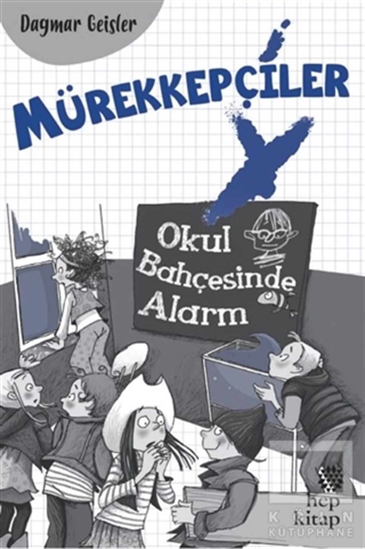 Dagmar GeislerÇocuk RomanlarıMürekkepçiler - Okul Bahçesinde Alarm