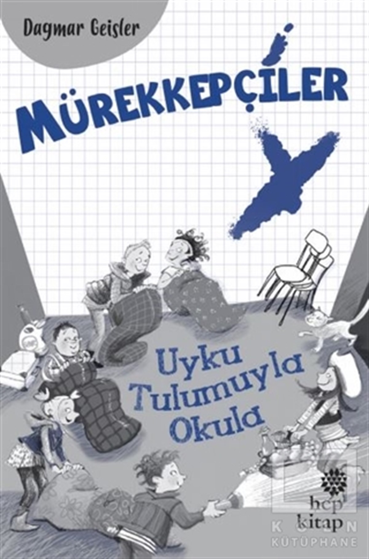 Dagmar GeislerÇocuk RomanlarıMürekkepçiler - Uyku Tulumuyla Okula