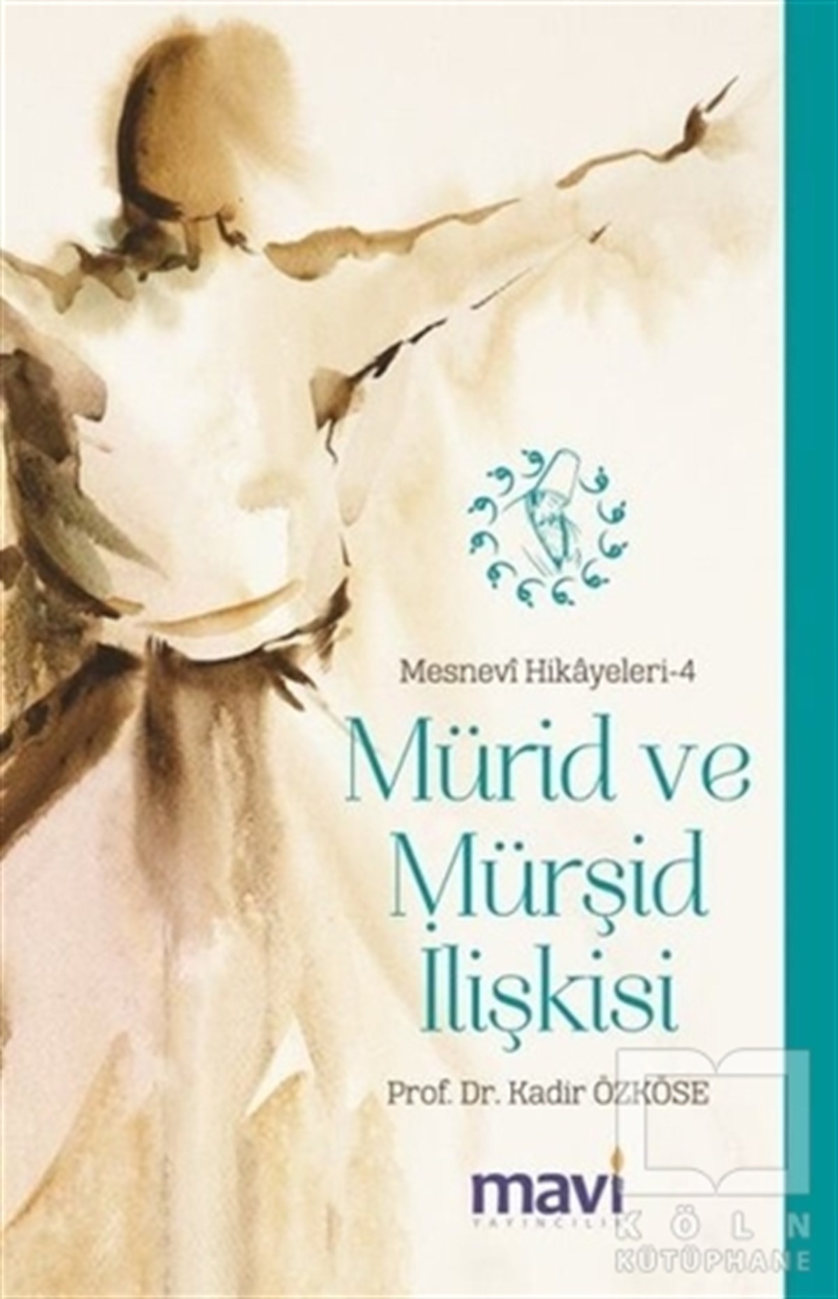 Kadir ÖzköseTasavvuf KitaplarıMürid ve Mürşid İlişkisi: Mesnevi Hikayeleri-4