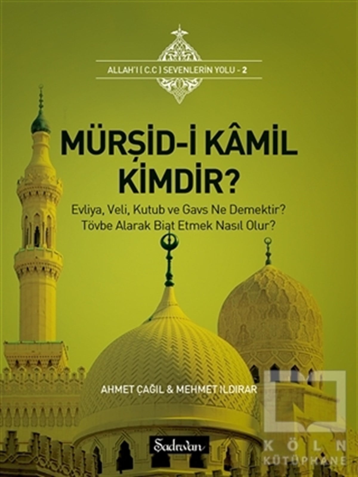 Ahmet Çağılİslam ve Günümüz İslam DüşüncesiMürşid-i Kamil Kimdir?