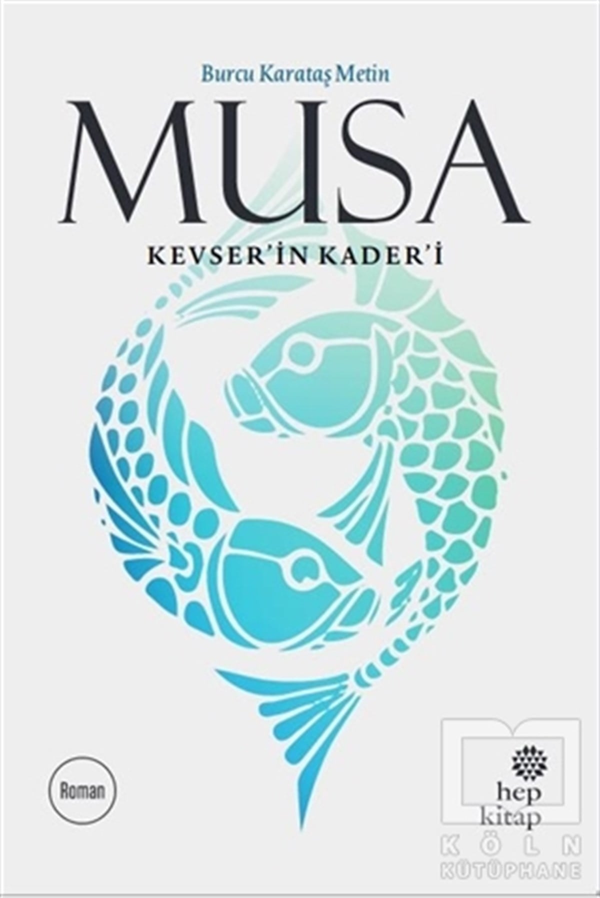 Burcu Karataş MetinTürkçe RomanlarMusa Kevser’in Kader’i