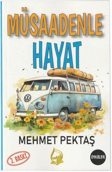 Mehmet PektaşHikaye (Öykü) KitaplarıMüsaadenle Hayat