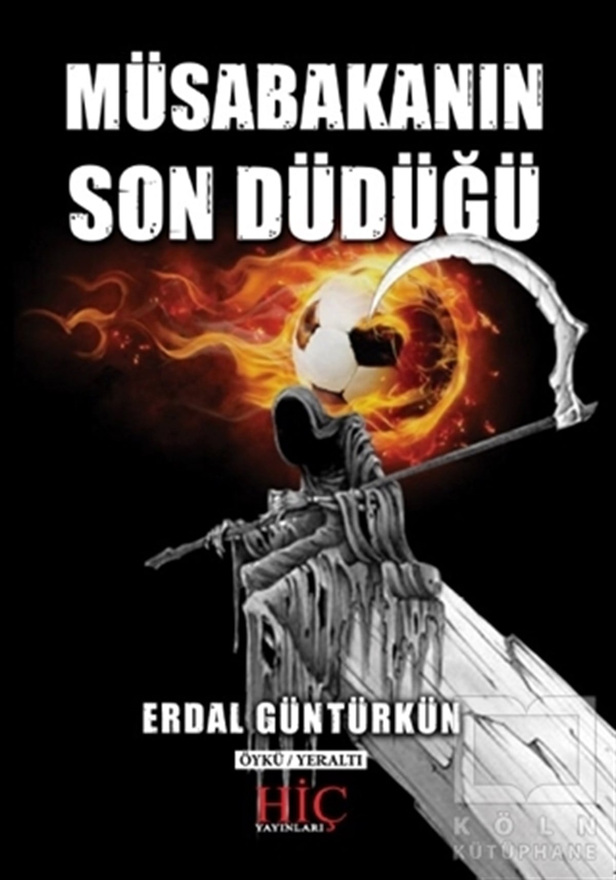 Erdal GüntürkünÖyküMüsabakanın Son Düdüğü