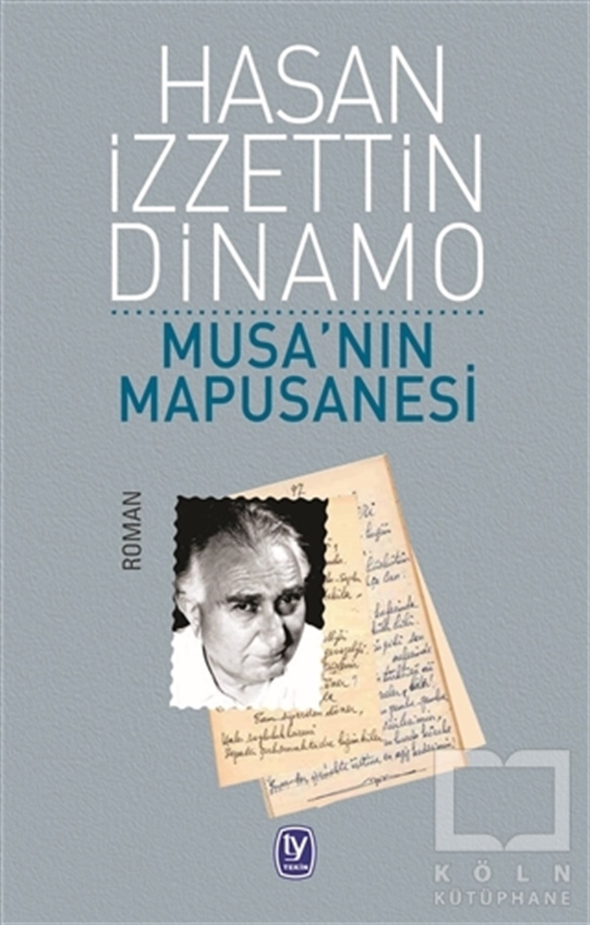 Hasan İzzettin DinamoRomanMusa’nın Mapusanesi