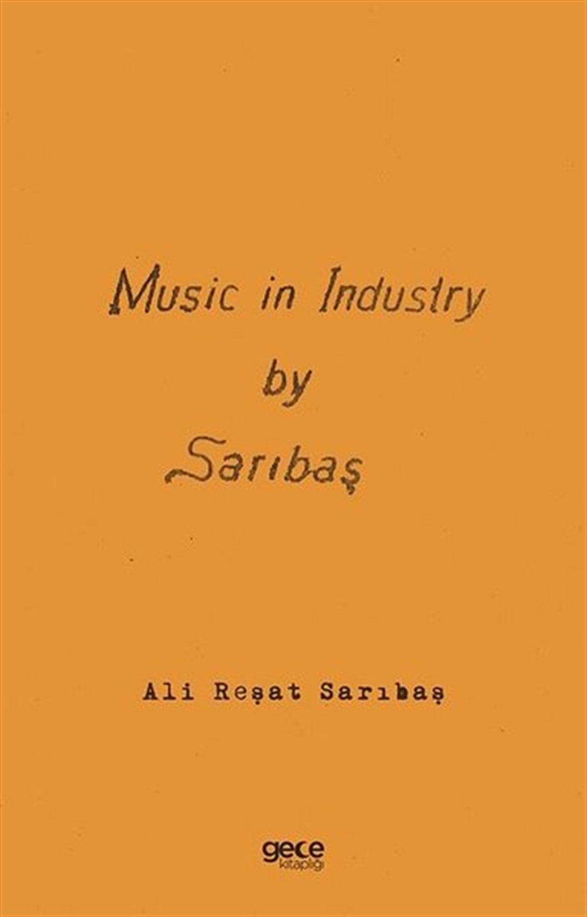 Ali Reşat SarıbaşMüzik KitaplarıMusic in Industry by Sarıbaş - Sanayide Müzik