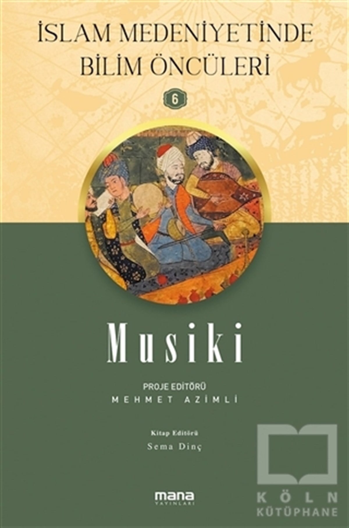 Mehmet AzimliMüzik Eğitimi KitaplarıMusiki - İslam Medeniyetinde Bilim Öncüleri 6