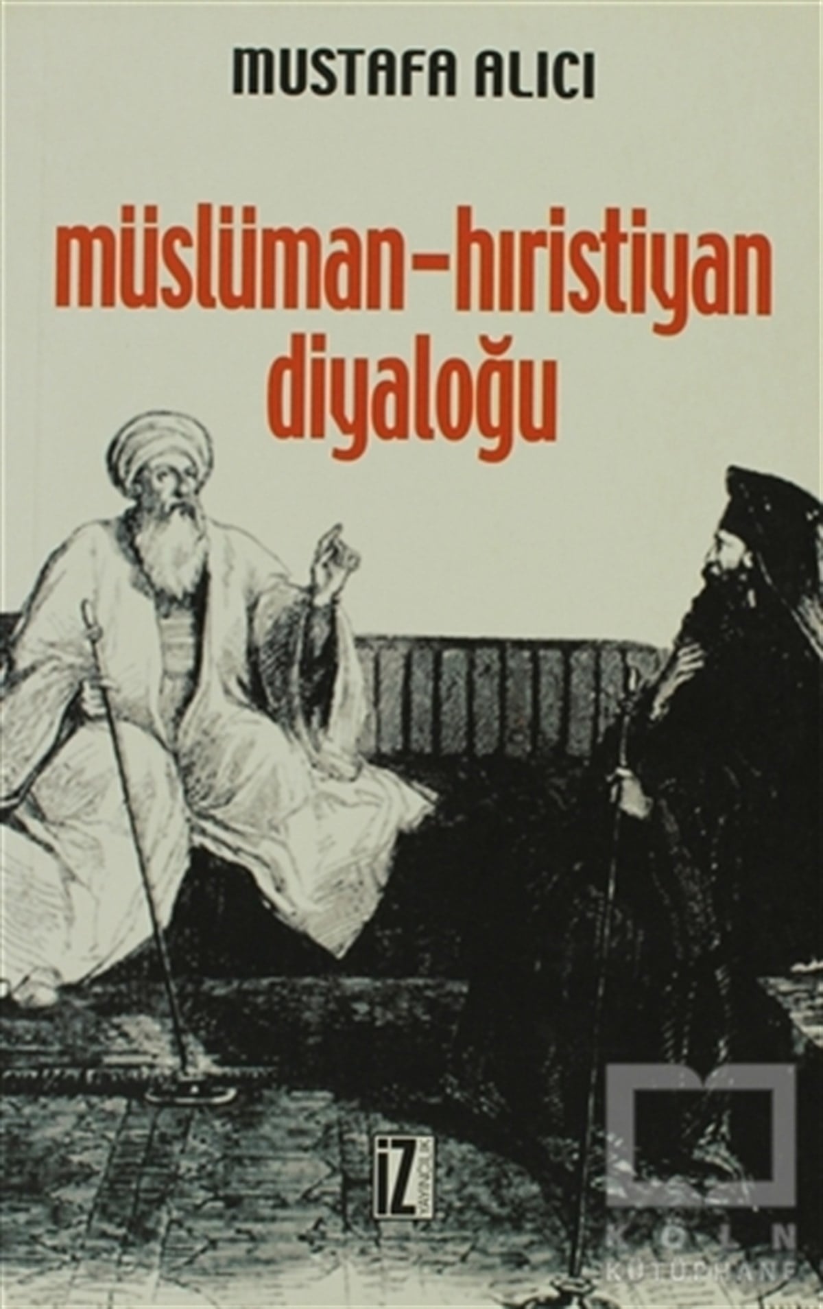 Mustafa AlıcıDin FelsefesiMüslüman - Hıristiyan Diyaloğu