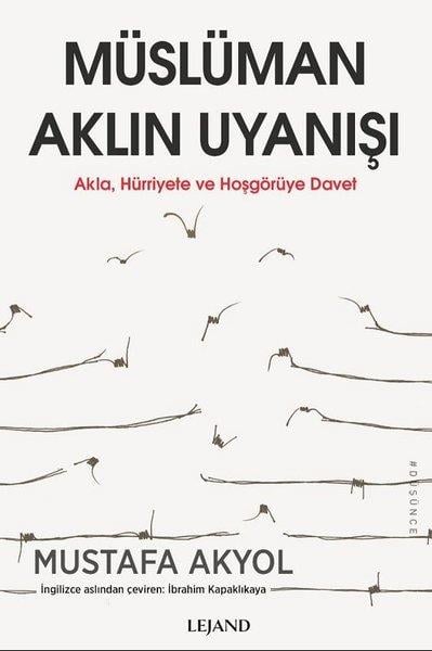 Mustafa Akyolİslami KitaplarMüslüman Aklın Uyanışı - Akla, Hürriyete ve Hoşgörüye Davet