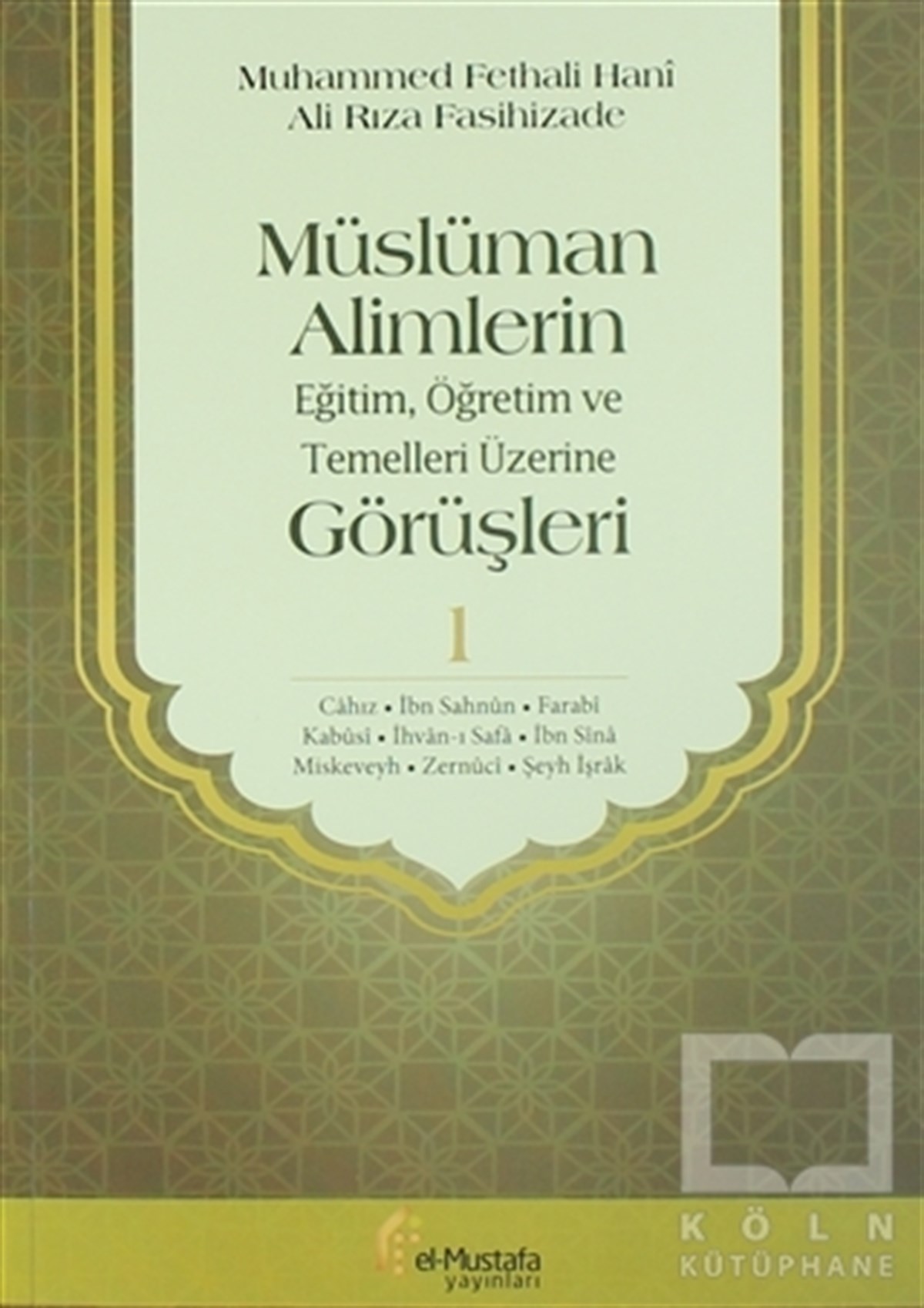 Muhammed Fethali Haniİslam EğitimiMüslüman Alimlerin Eğitim, Öğretim ve Temelleri Üzerine Görüşleri 1
