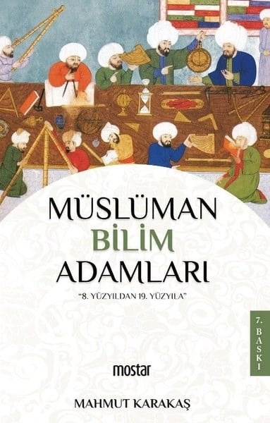Mahmut KarataşBilim İnsanlarıMüslüman Bilim Adamları - 8.Yüzyıldan 19.Yüzyıla
