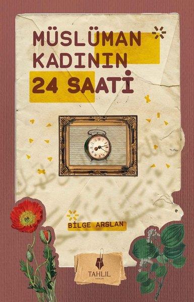 Bilge ArslanKişisel Gelişim KitaplarıMüslüman Kadının 24 Saati