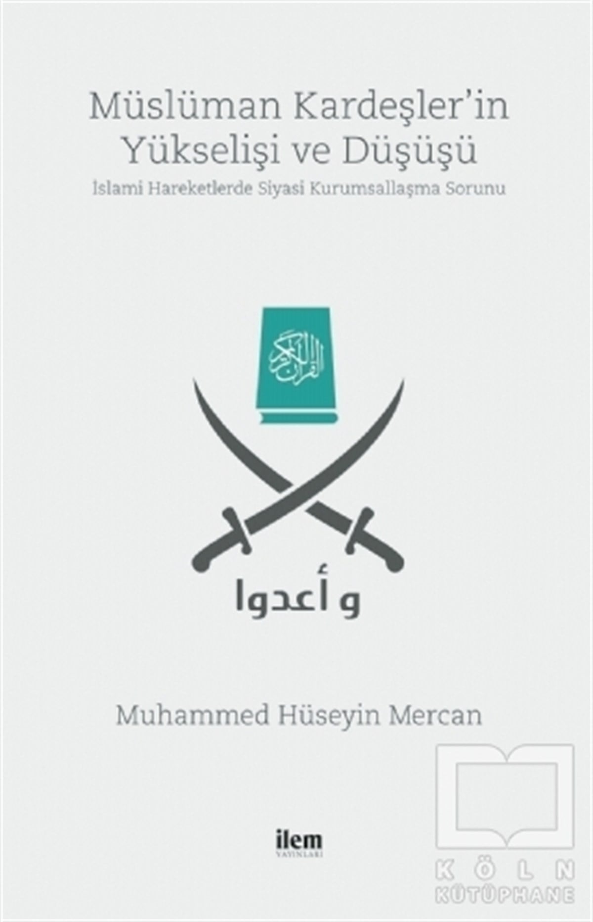 Muhammed Hüseyin MercanDiğerMüslüman Kardeşler'in Yükselişi ve Düşüşü