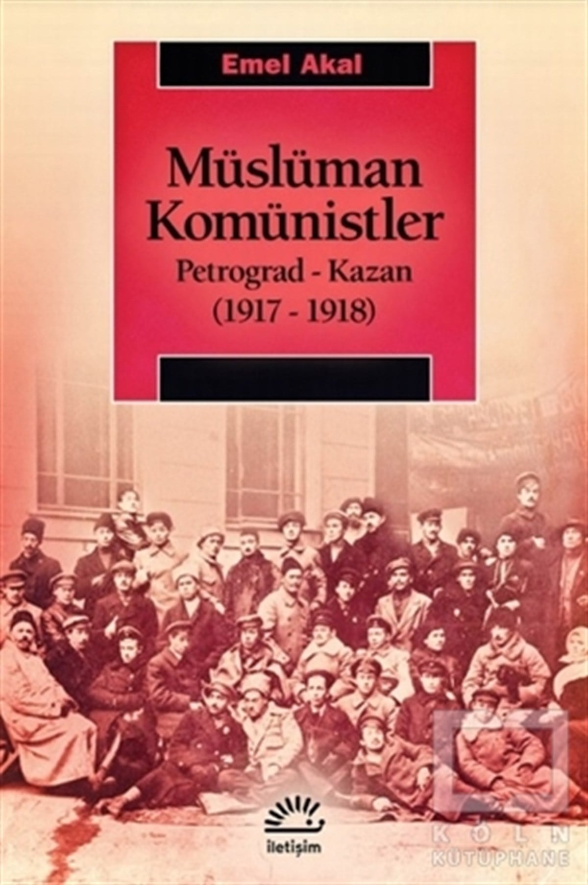 Emel AkalAraştırma & İnceleme ve Referans KitaplarıMüslüman Komünistler