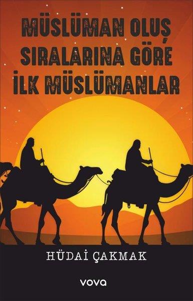 Hüdai Çakmakİslami KitaplarMüslüman Oluş Sıralarına Göre İlk Müslümanlar